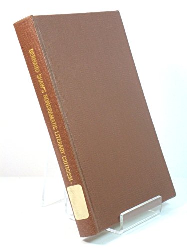 Bernard Shaw's Nondramatic Literary Criticism (Regents Critics),Used