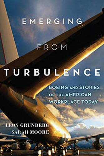 Emerging from Turbulence: Boeing and Stories of the American Workplace Today,New