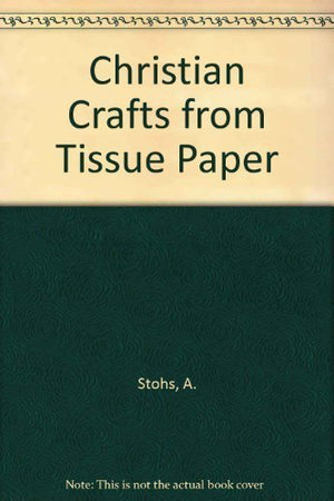 Christian Crafts from Tissue Paper,Used