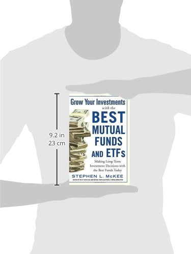 Grow Your Investments with the Best Mutual Funds and ETFs: Making LongTerm Investment Decisions with the Best Funds Today,Used
