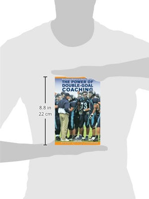 The Power Of Doublegoal Coaching: Developing Winners In Sports And Life,Used