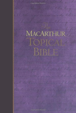 The Macarthur Topical Bible