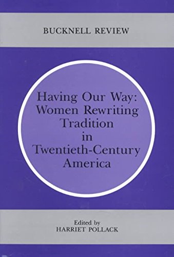 Having Our Way: Women Rewriting Tradition in TwentiethCentury America (Bucknell Review),Used