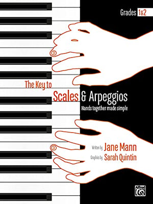 The Key To Scales And Arpeggios  Grades 12: Hands Together Made Simple