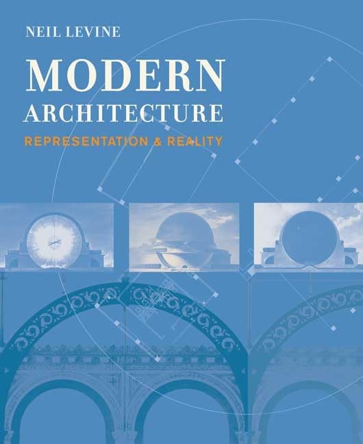Modern Architecture: Representation and Reality,New
