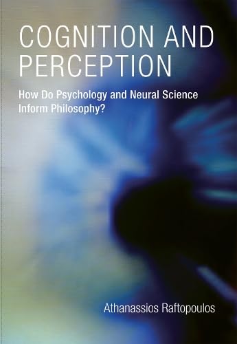 Cognition and Perception: How Do Psychology and Neural Science Inform Philosophy? (Bradford Books),Used