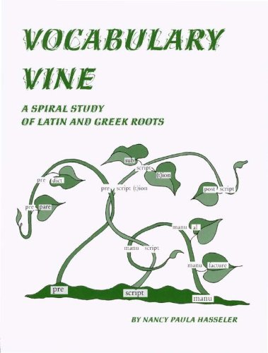 Vocabulary Vine: A Spiral Study Of Latin And Greek Roots,New