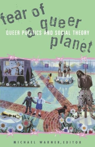 Fear Of A Queer Planet: Queer Politics And Social Theory (Volume 6) (Studies In Classical Philology)
