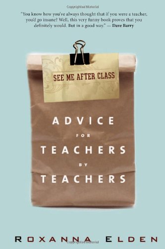 See Me After Class: Advice for Teachers by Teachers,New