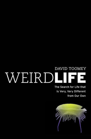 Weird Life: The Search for Life That Is Very, Very Different from Our Own,Used