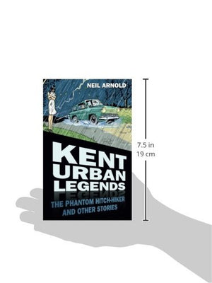 Kent Urban Legends: The Phantom Hitchhiker And Other Stories,Used