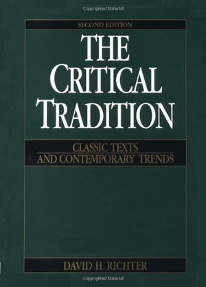 The Critical Tradition: Classic Texts and Contemporary Trends,Used