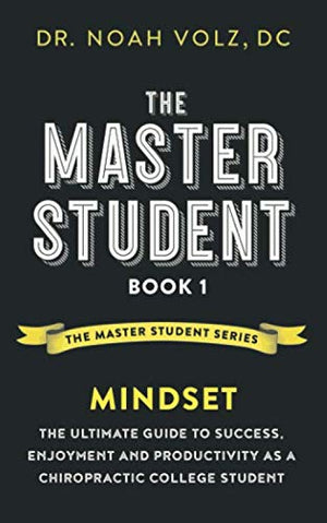The Master Student: Book 1: Mindset: The Ultimate Guide to Success, Enjoyment and Productivity as a Chiropractic College Student,Used