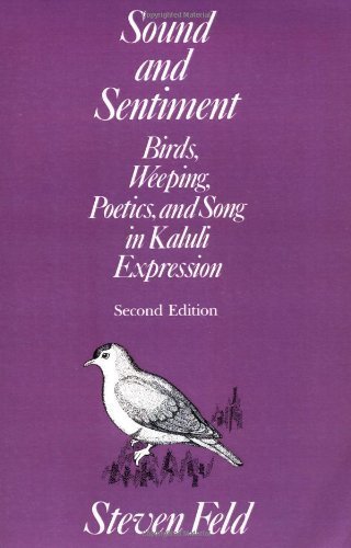 Sound And Sentiment: Birds, Weeping, Poetics, And Song In Kaluli Expression (Conduct And Communication),Used