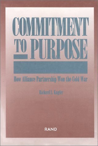 Commitment to Purpose: How Alliance Partnership Won the Cold War,Used