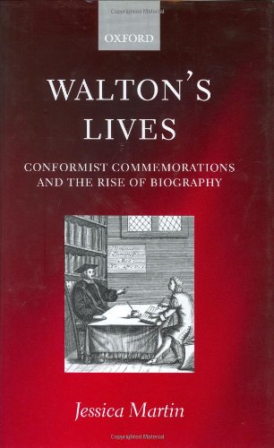 Walton's Lives: Conformist Commemorations and the Rise of Biography,Used