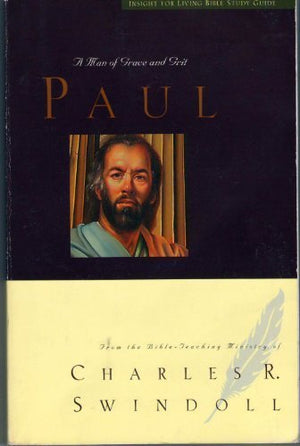 Paul  A Man of Grace and Grit (Insight for Living Bible Study Guide),Used