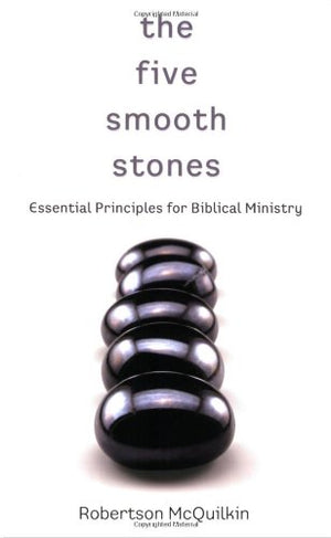 The Five Smooth Stones: Essential Principles For Biblical Ministry,Used