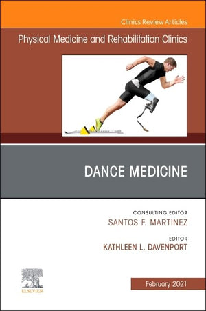 Dance Medicine, An Issue of Physical Medicine and Rehabilitation Clinics of North America (Volume 321) (The Clinics: Radiology,,New