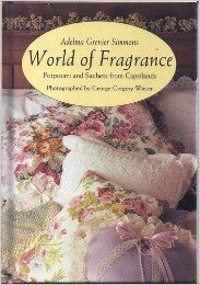 World of Fragrance: Potpourri and Sachets from Caprilands,Used