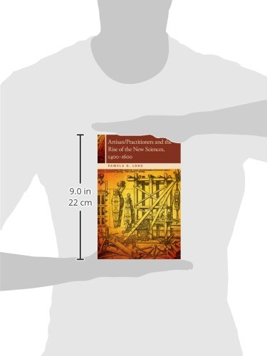 Artisan/Practitioners and the Rise of the New Sciences, 14001600 (OSU Press Horning Visiting Scholars Publication),New
