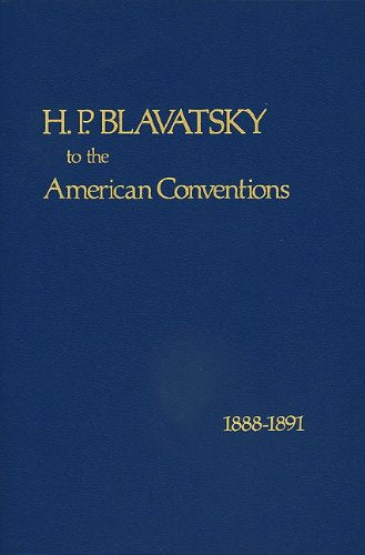 H. P. Blavatsky to the American Conventions 18881891,Used