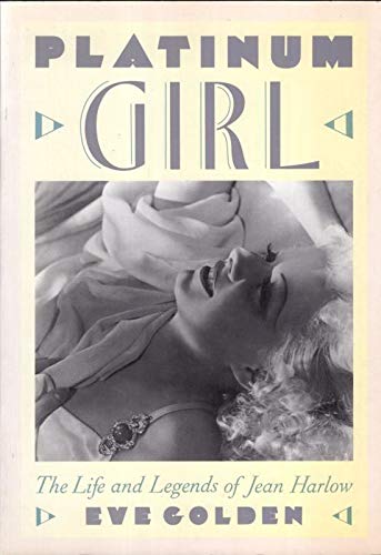 Platinum Girl: The Life and Legends of Jean Harlow,Used