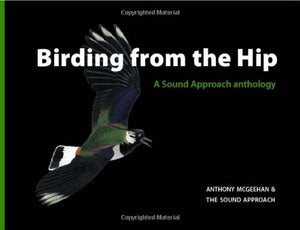 Birding From The Hip: A Sound Approach Anthology,Used