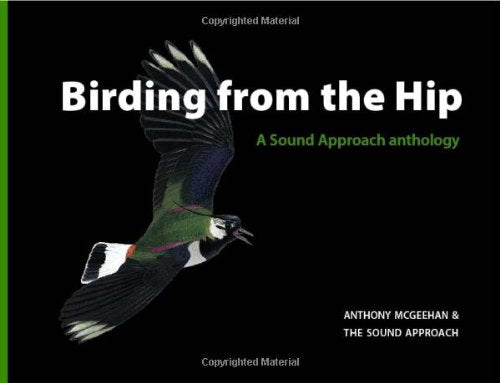 Birding From The Hip: A Sound Approach Anthology,Used