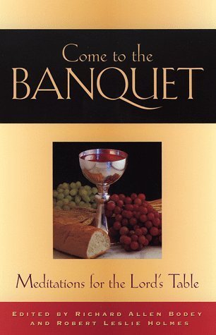 Come to the Banquet: Meditations for the Lord's Table,Used