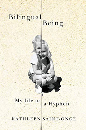 Bilingual Being: My Life as a Hyphen,Used