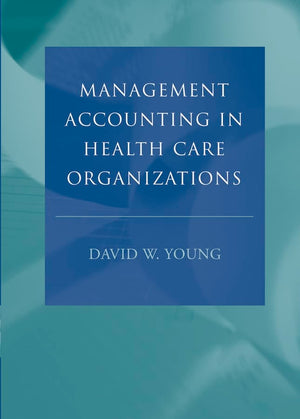 Management Accounting in Health Care Organizations,Used