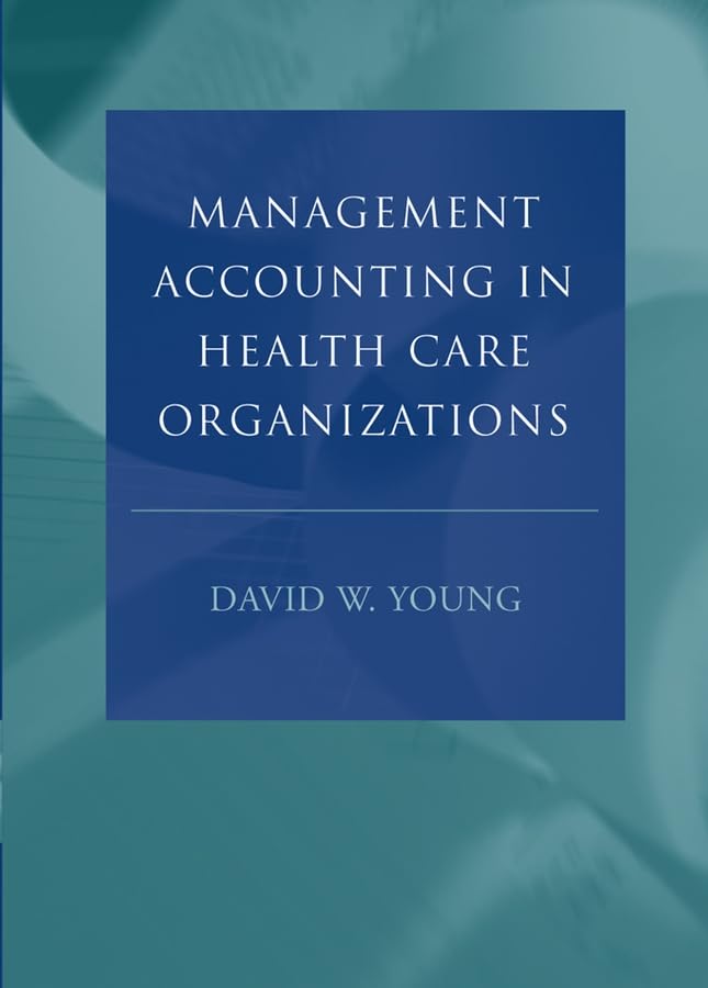 Management Accounting in Health Care Organizations,Used