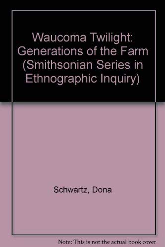 WAUCOMA TWILIGHT PB (Smithsonian Series in Ethnographic Inquiry),Used
