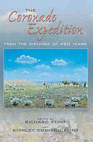 The Coronado Expedition: From the Distance of 460 Years,New