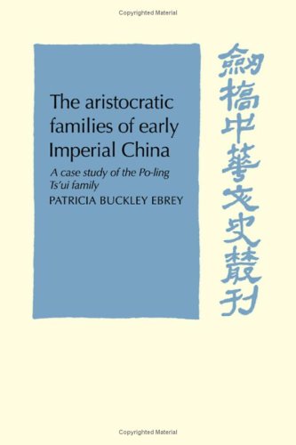 The Aristocratic Families in Early Imperial China: A Case Study of the PoLing Ts'ui Family (Cambridge Studies in Chinese Histor,Used