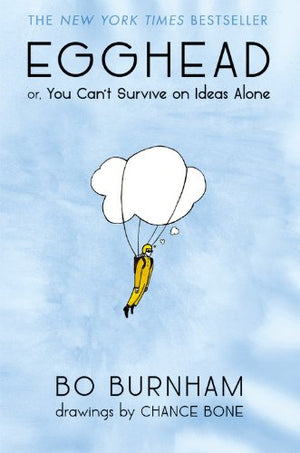 Egghead: Or, You Can't Survive on Ideas Alone,New