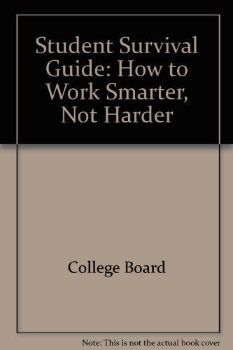 Student Survival Guide: How to Work Smarter, Not Harder,Used