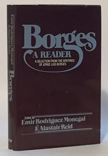 Borges A Reader: A Selection from the Writings of Jorge Luis Borges,Used