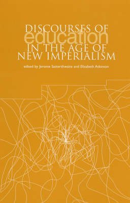 Discourses of Education in the Age of New Imperialism (Discourse, Power and Resistance Series),Used