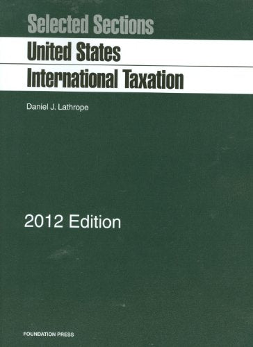 Lathrope's Selected Sections on United States International Taxation, 2012 (Selected Statutes),Used