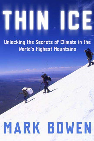 Thin Ice: Unlocking The Secrets Of Climate In The World'S Highest Mountains (John Macrae Books),Used