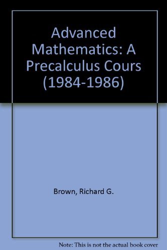 Advanced Mathematics: A Precalculus Cours (19841986)-new,New