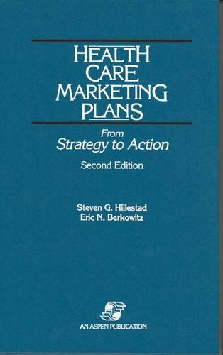 Health Care Marketing Plans: From Strategy to Action,Used