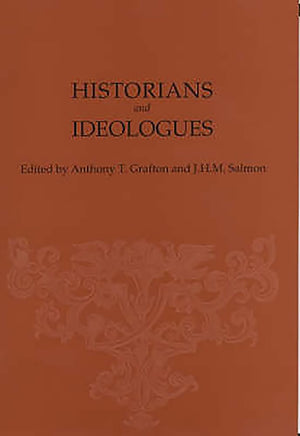 Historians and Ideologues: Studies in Early Modern Intellectual History,Used