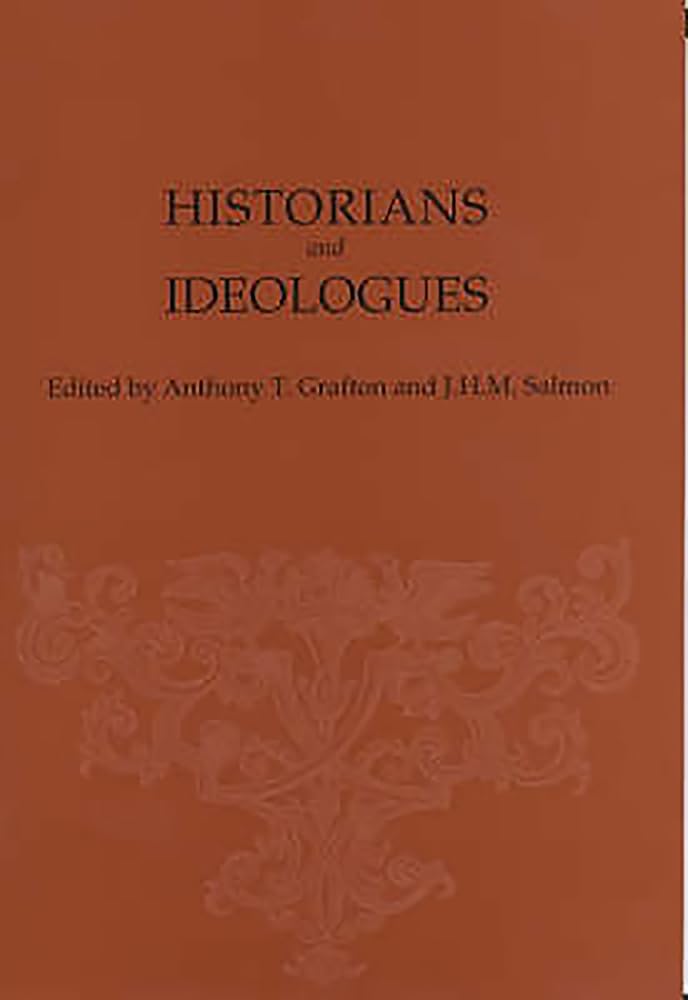 Historians and Ideologues: Studies in Early Modern Intellectual History,Used