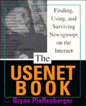 The Usenet Book: Finding, Using, and Surviving Newsgroups on the Internet,Used