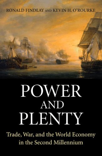 Power and Plenty: Trade, War, and the World Economy in the Second Millennium (The Princeton Economic History of the Western Worl,Used