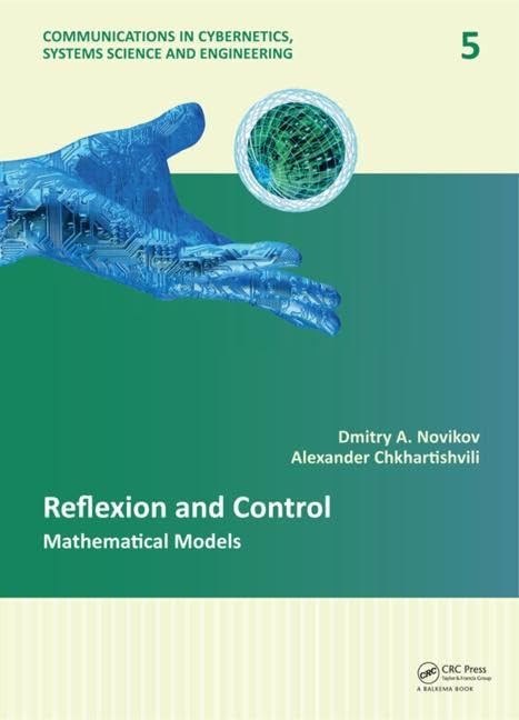 Reflexion and Control: Mathematical Models (Communications in Cybernetics, Systems Science and Engineering),Used