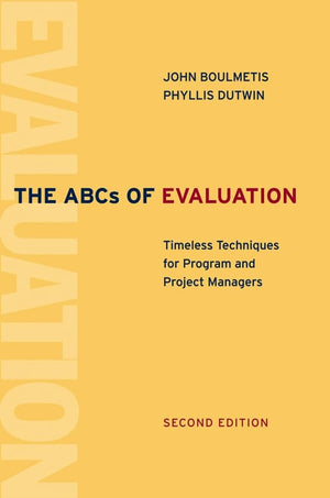 The ABCs of Evaluation: Timeless Techniques for Program and Project Managers,Used